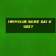 Iwinclub Game Bài Kubet