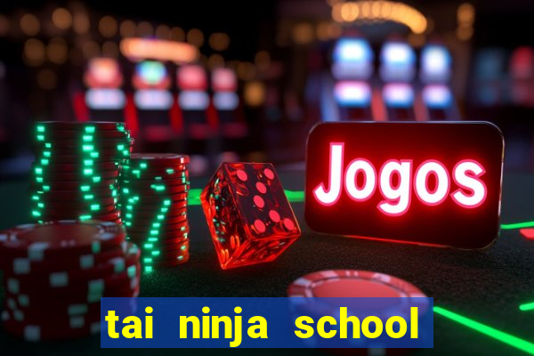 tai ninja school cho android