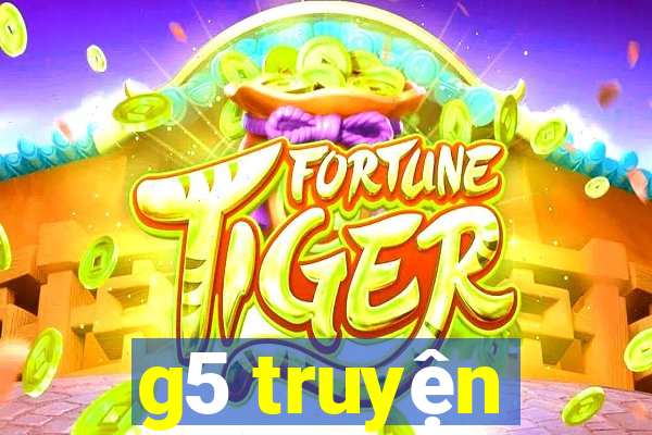 g5 truyện