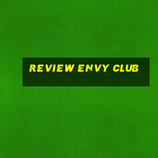 review envy club