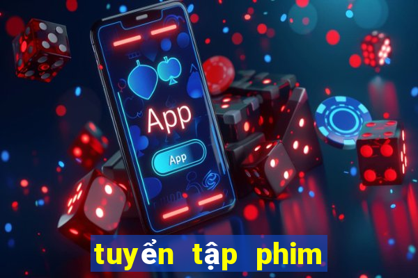 tuyển tập phim thần bài