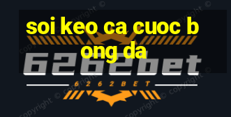 soi keo ca cuoc bong da