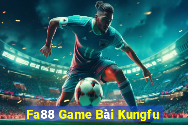 Fa88 Game Bài Kungfu