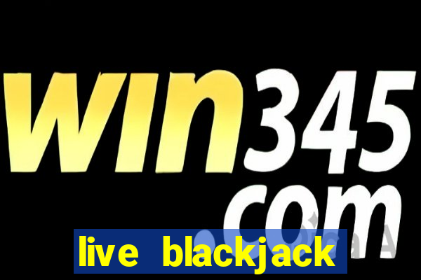 live blackjack casino site