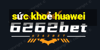 sức khoẻ huawei