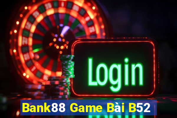 Bank88 Game Bài B52