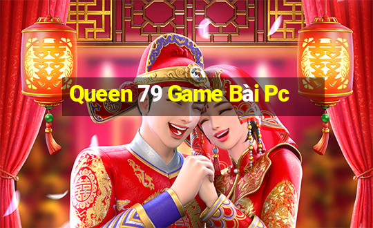 Queen 79 Game Bài Pc