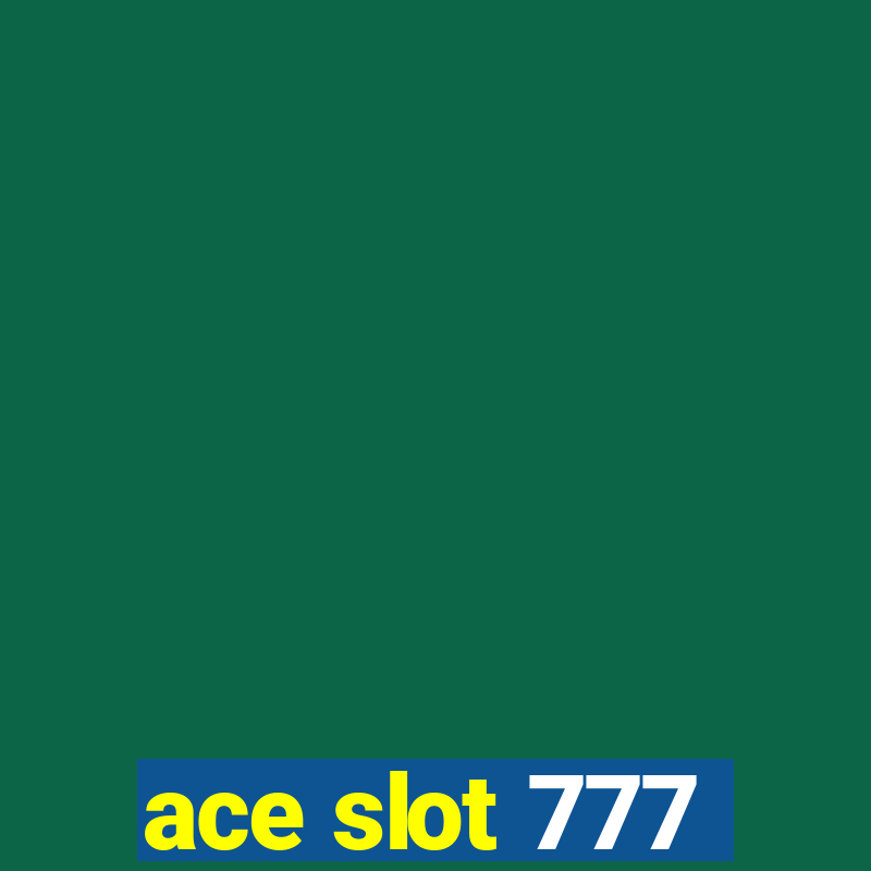 ace slot 777