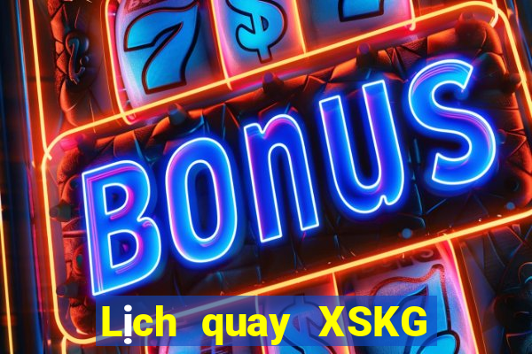 Lịch quay XSKG ngày 21