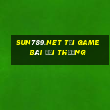 Sun789.Net Tại Game Bài Đổi Thưởng