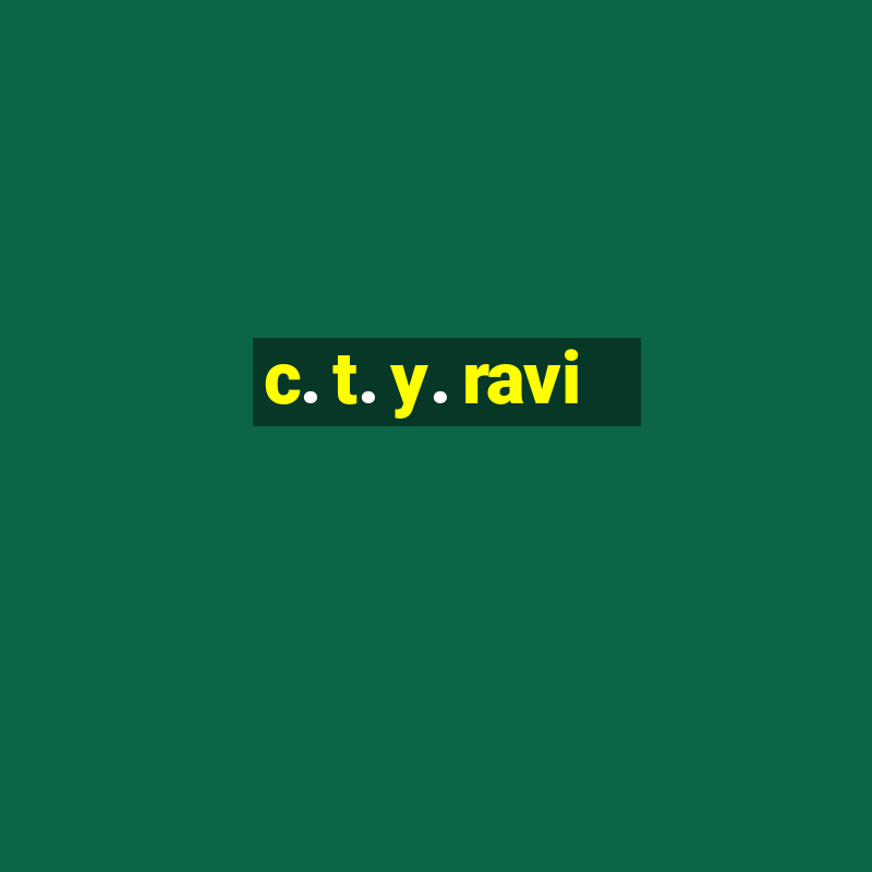 c. t. y. ravi