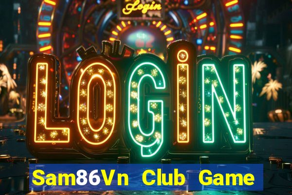 Sam86Vn Club Game Bài 3D