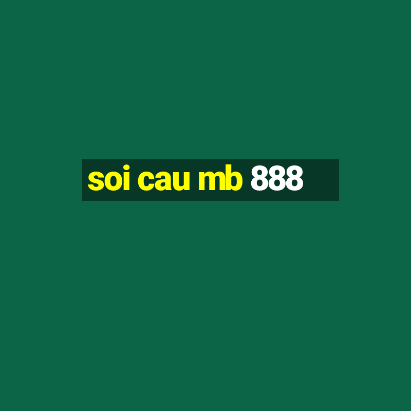 soi cau mb 888