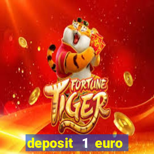 deposit 1 euro casino bonus