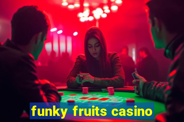 funky fruits casino