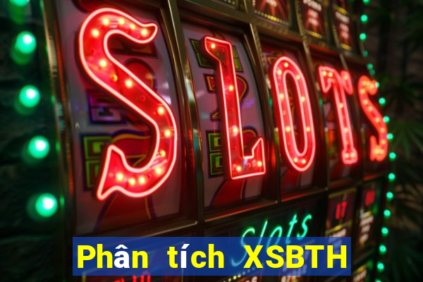 Phân tích XSBTH ngày 7