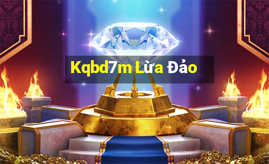 Kqbd7m Lừa Đảo