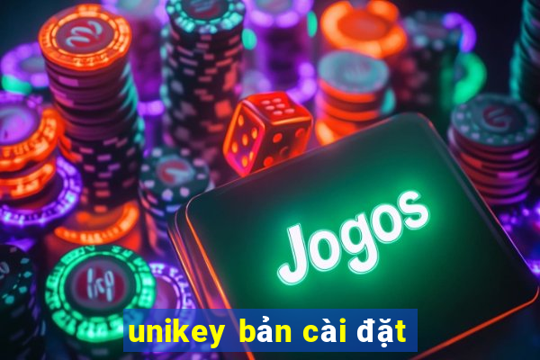 unikey bản cài đặt