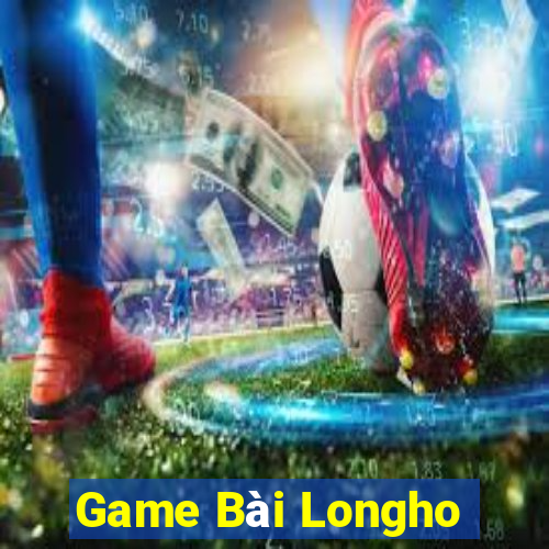 Game Bài Longho