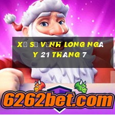 xổ số vĩnh long ngày 21 tháng 7