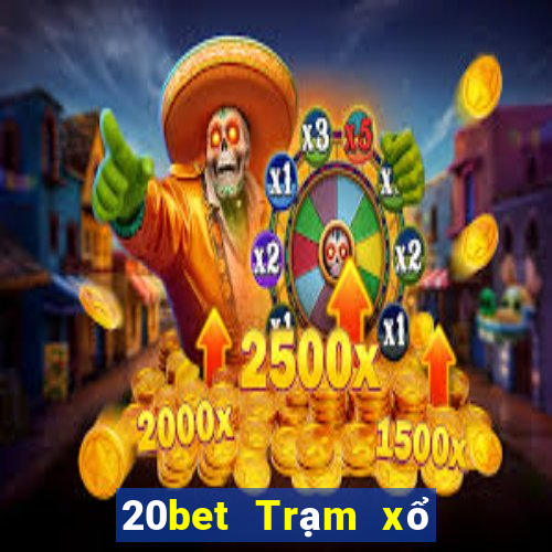 20bet Trạm xổ số Bảo Thanh