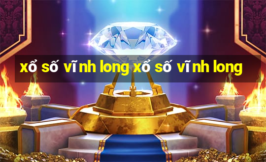 xổ số vĩnh long xổ số vĩnh long