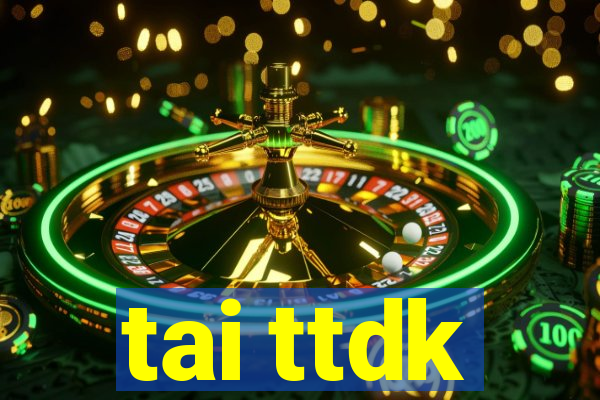 tai ttdk