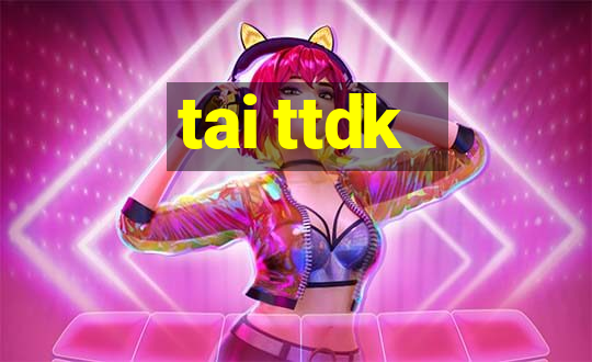 tai ttdk