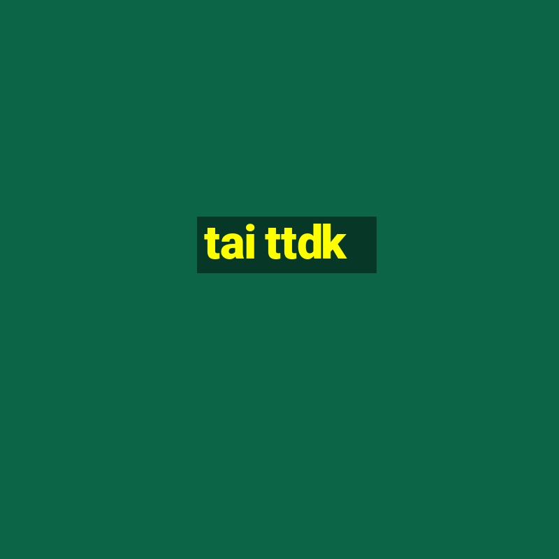 tai ttdk