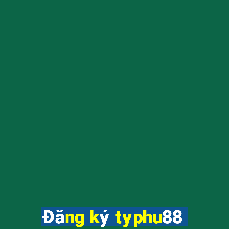 Đăng ký typhu88