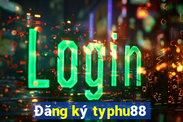 Đăng ký typhu88