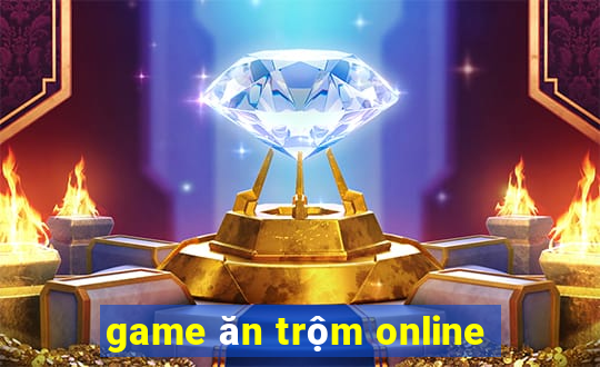 game ăn trộm online