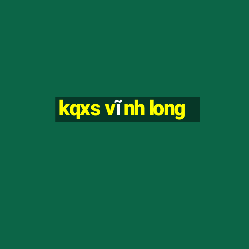 kqxs vĩnh long