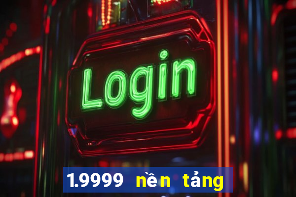 1.9999 nền tảng xổ số