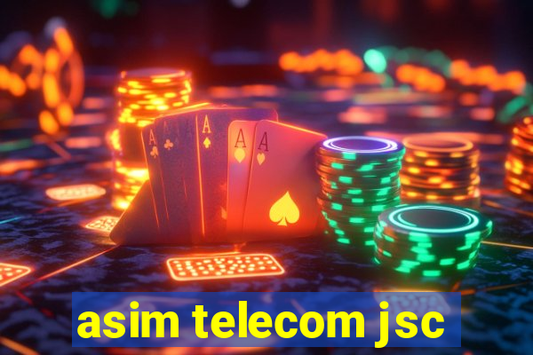 asim telecom jsc