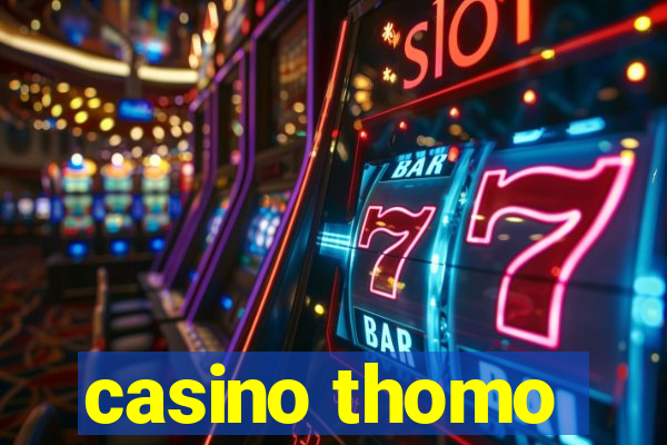 casino thomo