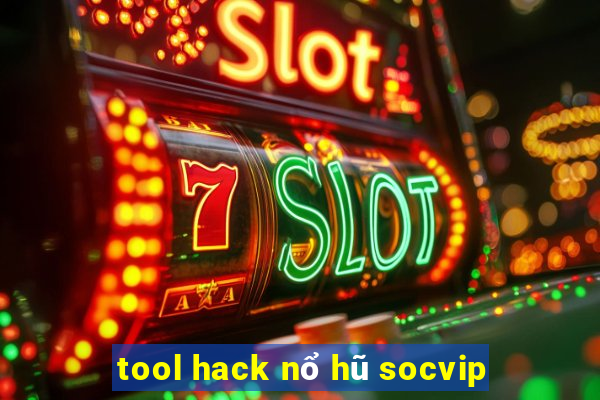 tool hack nổ hũ socvip