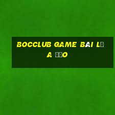 Bocclub Game Bài Lừa Đảo