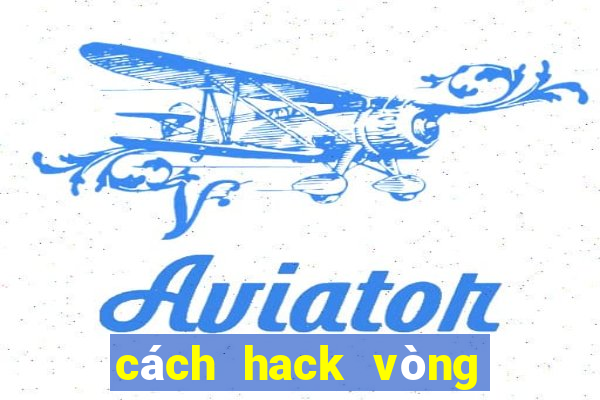 cách hack vòng quay may mắn vioedu