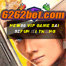 New86 Vip Game Bài 52Fun Đổi Thưởng