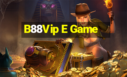 B88Vip E Game