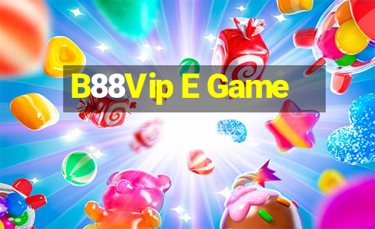 B88Vip E Game