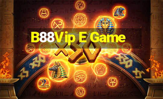 B88Vip E Game