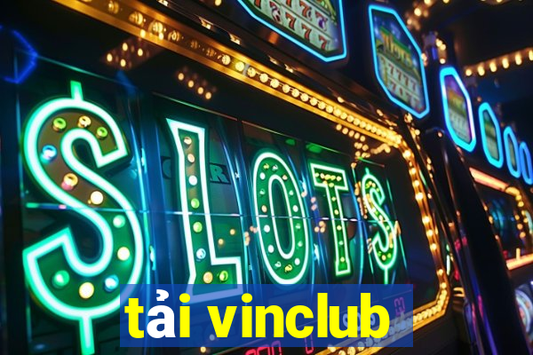 tải vinclub