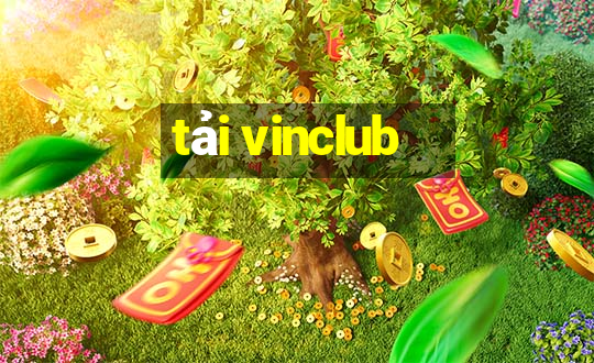 tải vinclub