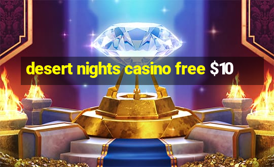 desert nights casino free $10