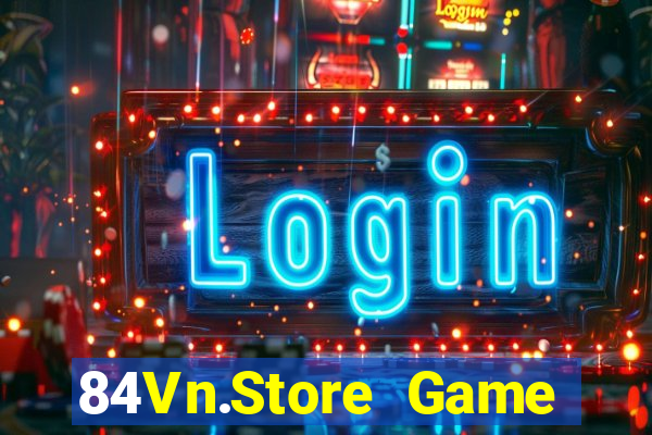 84Vn.Store Game Bài Online Đổi Thưởng