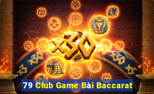 79 Club Game Bài Baccarat