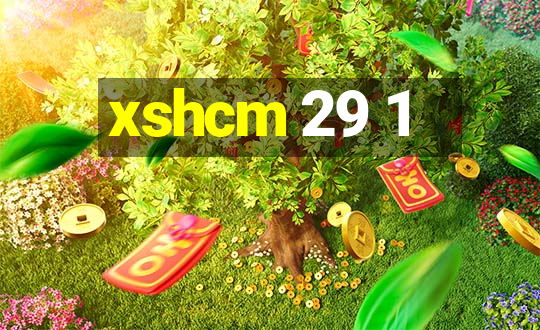 xshcm 29 1