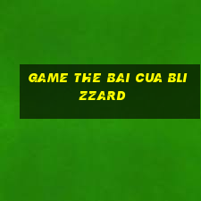 game the bai cua blizzard